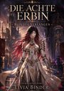 Die achte Erbin: Blindes Verlangen. Ein Romantasy-Roman. Livia Binder. Illustration einer Frau in Rüstung vor einem Schloss.