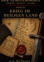 „DER TEMPELORDEN“, „GESCHICHTE · VERFASSUNG · NACHLEBEN“, „BAND III“, „KRIEG IM HEILIGEN LAND“, „A. E. MacPherson“. Karte, Schwert.