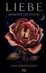 „LIEBE - MOMENTE DES GLÜCKS“, „HANS-JÜRGEN SCHULZ“. Eine Rose mit zwei Gesichtern in der Mitte, umgeben von Sternen.