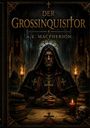 "Der Grossinquisitor", A. E. Macpherson. Ein düsterer Priester mit Kreuz, umgeben von Kerzen, Schriften und einem Schädel.