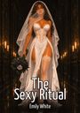 Text: "The Sexy Ritual, Emily White." Illustration einer Frau in einem aufwendigen, weißen Kleid mit Schleier, die schwarze Rosen hält.
