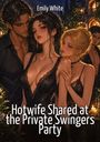 "Emily White", "Hotwife Shared at the Private Swingers Party". Illustration von drei elegant gekleideten Personen nachts.