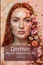 Text: „Dorthin: Wo ich endlich ich bin“ und „ALINA ALIS“. Frauengesicht, links zersplittert, rechts mit Blumen geschmückt.