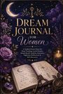 "Dream Journal for Women" und ein Zitat: "Dreams whisper the truths we forget by morning." Illustration mit Mond, Blumen, Buch.