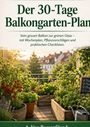 Text: Der 30-Tage Balkongarten-Plan. Vom grauen Balkon zur grünen Oase. 

Beschreibung: Ein üppiger Balkon mit Pflanzen in der Sonne.