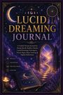 „LUCID DREAMING JOURNAL“ steht in großen Buchstaben. Unter einem Traumfänger sieht man ein verträumtes, nächtliches Tor.