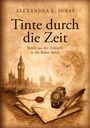 „Tinte durch die Zeit“, „Briefe aus der Zukunft in die Baker Street“. Uhr, Federn, Umschläge, Big Ben im Hintergrund.