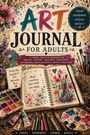 Text: "Art Journal for Adults", "Make something that makes you happy", "Create, Experiment, Express, Reflect". Illustration mit Malutensilien und Blumen.