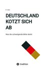 Text: "K. Isda", "DEUTSCHLAND KOTZT SICH AB", "Was die schweigende Mitte denkt". Geometrische Form in Schwarz, Rot, Gold.
