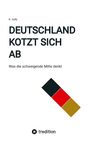 Text: "K. Isda, DEUTSCHLAND KOTZT SICH AB, Was die schweigende Mitte denkt." Darunter ein Logo aus farbigen Rechtecken.