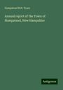 Hampstead N. H. Town: Annual report of the Town of Hampstead, New Hampshire, Buch