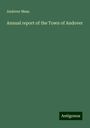 Andover Mass.: Annual report of the Town of Andover, Buch