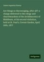 James Augustus Hessey: Are things so discouraging, after all?: a charge delivered to the clergy and churchwardens of the Archdeaconry of Middlesex, at his second visitation, held at St. Paul's, Covent Garden, April 26th, 1877, Buch