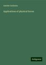 Amédée Guillemin: Applications of physical forces, Buch