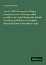 Edward Howland: Annals of North America: being a concise account of the important events in the United States, the British Provinces, and Mexico, from their discovery down to the present time, Buch