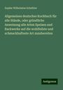 Sophie Wilhelmine Scheibler: Allgemeines deutsches Kochbuch für alle Stände, oder gründliche Anweisung alle Arten Speisen und Backwerke auf die wohlfeilste und schmackhafteste Art zuzubereiten, Buch