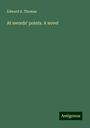 Edward A. Thomas: At swords' points. A novel, Buch