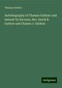 Thomas Guthrie: Autobiography of Thomas Guthrie: and memoir by his sons, Rev. David K. Guthrie and Charles J. Guthrie, Buch