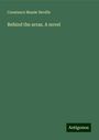 Constance Maude Neville: Neville, C: Behind the arras. A novel, Buch