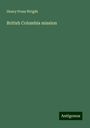 Henry Press Wright: British Columbia mission, Buch