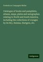 Frederik en Compagnie Muller: Catalogue of books and pamphlets, atlases, maps, plates and autographes relating to North and South America, including the collections of voyages by De Bry, Hulsius, Hartgers, etc., Buch