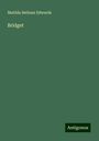 Matilda Betham Edwards: Bridget, Buch