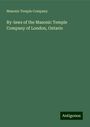 Masonic Temple Company: By-laws of the Masonic Temple Company of London, Ontario, Buch