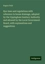 Rogers Field: Bye-laws and regulations with reference to house drainage, adopted by the Uppingham Sanitary Authority and allowed by the Local Government Board, with explanations and suggestions, Buch
