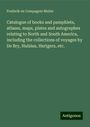 Frederik en Compagnie Muller: Catalogue of books and pamphlets, atlases, maps, plates and autographes relating to North and South America, including the collections of voyages by De Bry, Hulsius, Hartgers, etc., Buch