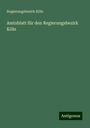 Regierungsbezirk Köln: Amtsblatt für den Regierungsbezirk Köln, Buch