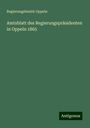 Regierungsbezirk Oppeln: Amtsblatt des Regierungspräsidenten in Oppeln 1865, Buch