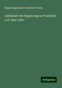 Frankfurt (Oder), Regierungsbezirk: Amtsblatt der Regierung zu Frankfurt a.d. Oder 1867, Buch