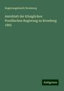 Regierungsbezirk Bromberg: Amtsblatt der Königlichen Preußischen Regierung zu Bromberg 1865, Buch