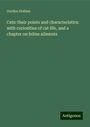 Gordon Stables: Cats: their points and characteristics: with curiosities of cat life, and a chapter on feline ailments, Buch