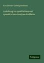 Karl Theodor Ludwig Neubauer: Anleitung zur qualitativen und quantitativen Analyse des Harns, Buch