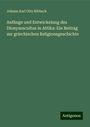 Johann Karl Otto Ribbeck: Anfänge und Entwickelung des Dionysoscultus in Attika: Ein Beitrag zur griechischen Religionsgeschichte, Buch