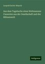 Leopold Sacher-Masoch: Aus dem Tagebuche eines Weltmannes: Causerien aus der Gesellschaft und der Bühnenwelt, Buch