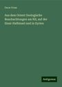 Oscar Fraas: Aus dem Orient Geologische Beaobachtungen am Nil, auf der Sinai-Halbinsel und in Syrien, Buch