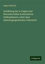 August Neilreich: Aufzählung der in Ungarn und Slavonien bisher beobachteten Gefässpflanzen: nebst einer pflanzengeografischen Uebersicht, Buch