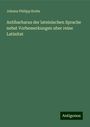 Johann Philipp Krebs: Antibarbarus der lateinischen Sprache nebst Vorbemerkungen uber reine Latinitat, Buch