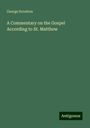 George Scratton: A Commentary on the Gospel According to St. Matthew, Buch