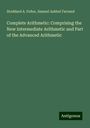 Stoddard A. Felter: Complete Arithmetic: Comprising the New Intermediate Arithmetic and Part of the Advanced Arithmetic, Buch