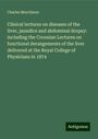 Charles Murchison: Clinical lectures on diseases of the liver, jaundice and abdominal dropsy: including the Croonian Lectures on functional derangements of the liver delivered at the Royal College of Physicians in 1874, Buch