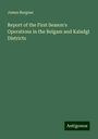 James Burgess: Report of the First Season's Operations in the Belgam and Kaladgi Districts, Buch