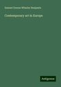 Samuel Greene Wheeler Benjamin: Contemporary art in Europe, Buch