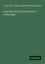 David Starr Jordan: Contributions to North American ichthyology, Buch