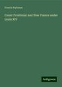 Francis Parkman: Count Frontenac and New France under Louis XIV, Buch