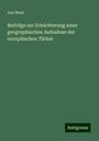 Ami Boué: Beiträge zur Erleichterung einer geographischen Aufnahme der europäischen Türkei, Buch