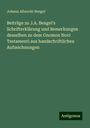 Johann Albrecht Bengel: Beiträge zu J.A. Bengel's Schrifterklärung und Bemerkungen desselben zu dem Gnomon Novi Testamenti aus handschriftlichen Aufzeichnungen, Buch