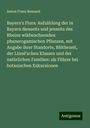 Anton Franz Besnard: Bayern's Flora: Aufzählung der in Bayern diesseits und jenseits des Rheins wildwachsenden phanerogamischen Pflanzen, mit Angabe ihrer Standorte, Blüthezeit, der Linné'schen Klassen und der natürlichen Familien: als Führer bei botanischen Exkursionen, Buch